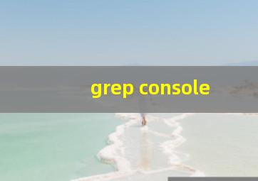 grep console